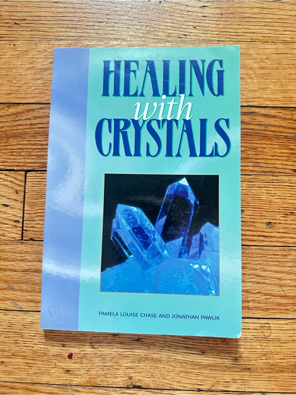 Healing with Crystals Pamela Louise Chase Jonathan Pawlik Paperback